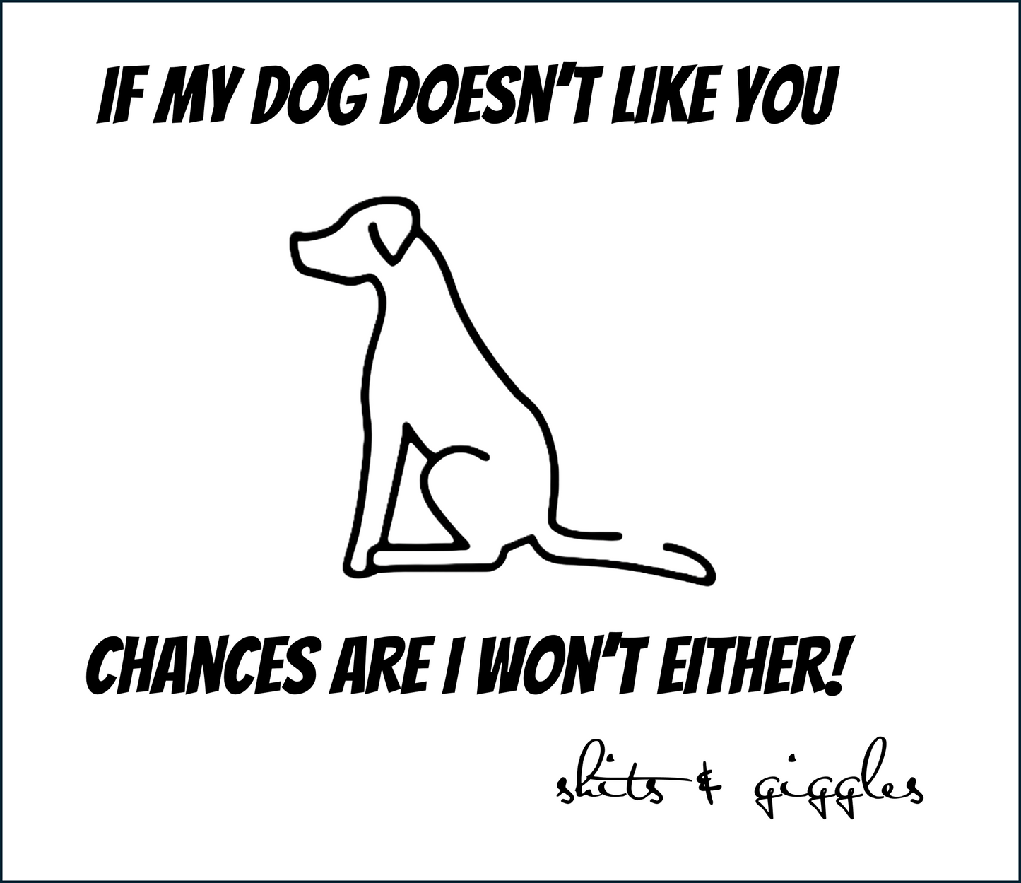 If my dog...