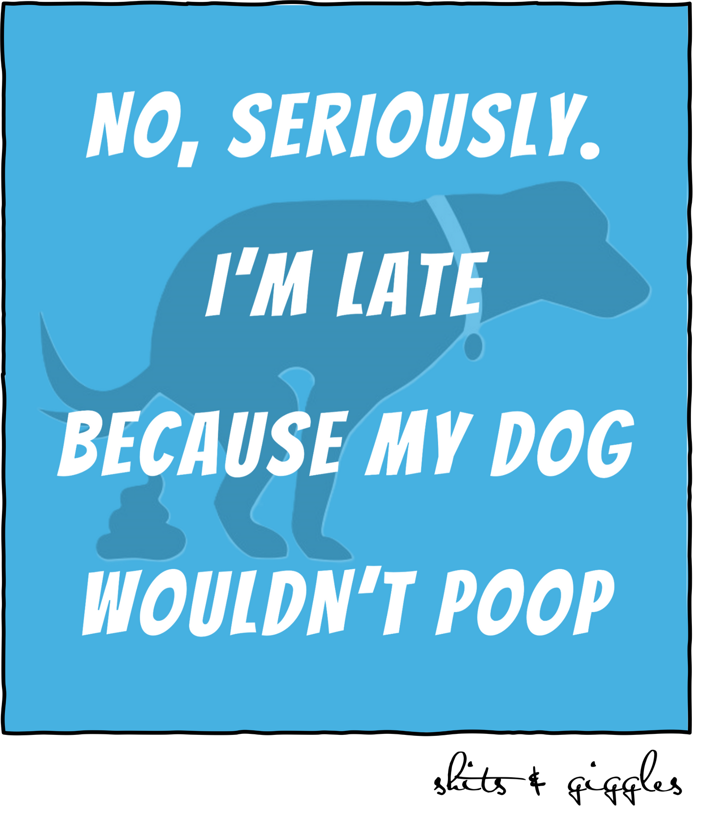 My dog made me late!